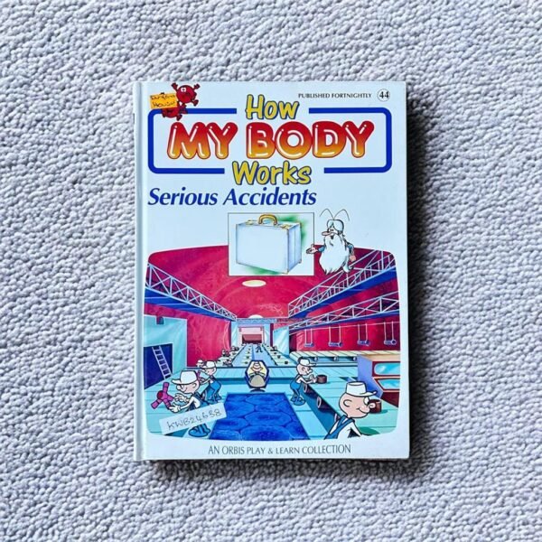 How My Body Works Serious Accidents_Orbis Play_KWB24638