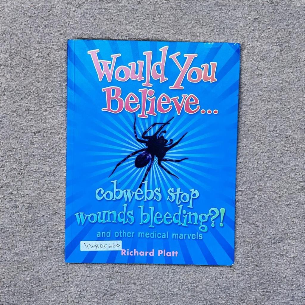 Would You Believe… CobWebs Stop Wounds Bleeding?!_Richard Platt_KWB25660