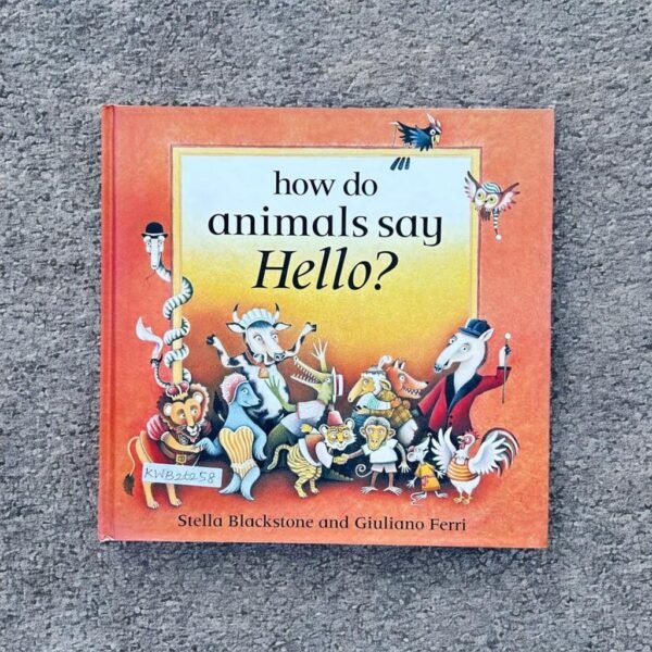How Do Animals Say Hello?_Stella Blackstone_KWB26258