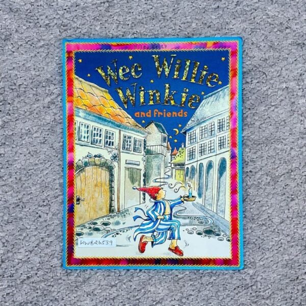 Wee Willie Winkie And Friends_Miles Kelly_KWB26539
