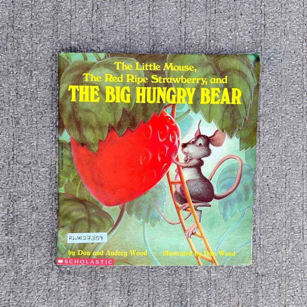 Scholastic_The Little Mouse,The Red Ripe Strawberry,And The Big Hungry Bear_Don And Audrey Wood_KWB27359