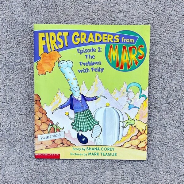 First Graders From Mars_The Problem With Pelly_Shana Corey_KWB27473