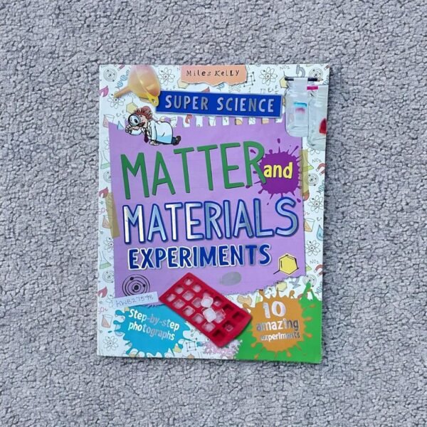 Super Science_Matter And Materials Experiments_Miles Kelly_KWB27598