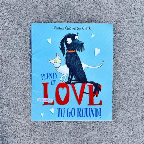 Plenty Of Love To Go Round!_Emma Chichester Clark_KWB27741