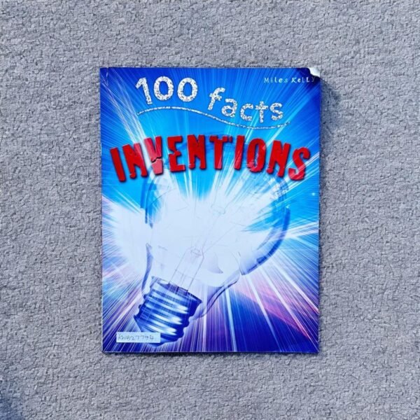 100 Facts Inventions_Miles Kelly_KWB27794