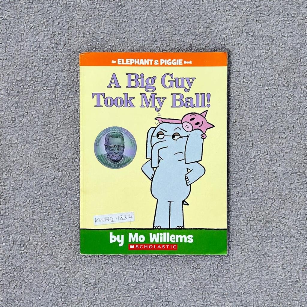 An Elephant & Piggie Book_A Big Guy Took My Ball!_Mo Willems_KWB27834