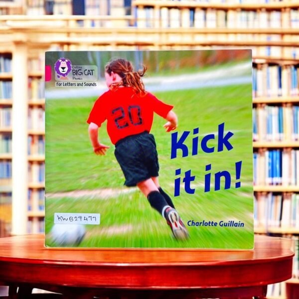 Collins Big Cat_Kick It In!_Charlotte Guillain_KWB29477