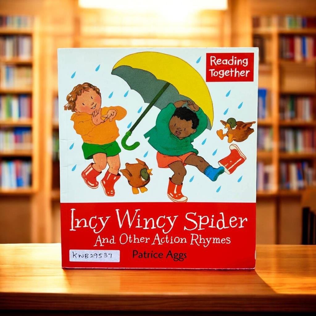 Reading Together_Incy Wincy Spider And Other Action Rhymes_Patrice Aggs_KWB29537