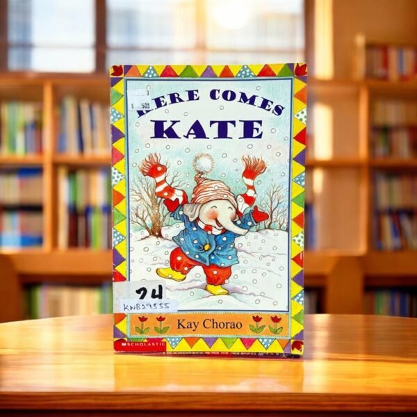 Scholastic_Here Comes Kate _Kay Chorao_KWB29555