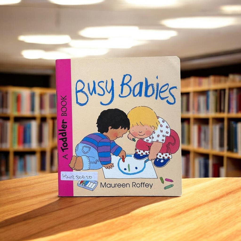 A Toddler Book_ Busy Babies_Maureen Roffey_KWB30650