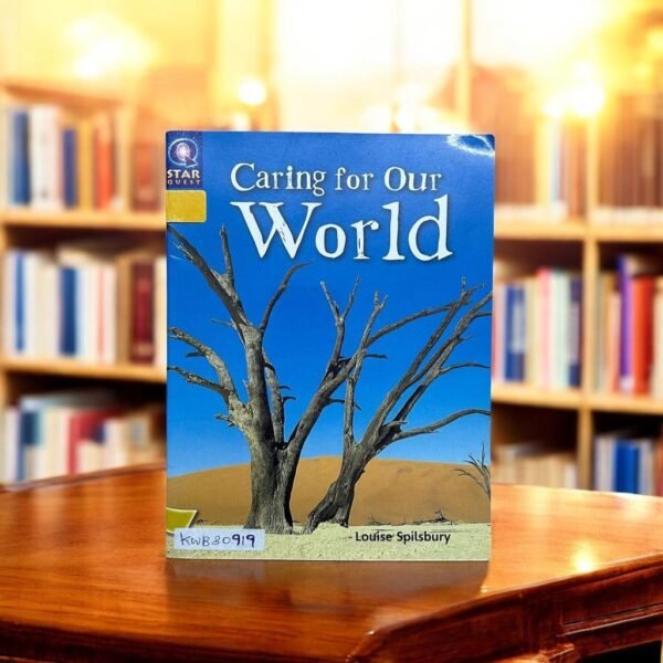 Caring For Our World_Louise Spilsbury _KWB30919