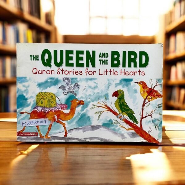 The Queen And The Bird_Quran Stories For Little Hearts_Saniyasnain Khan_KWB31027