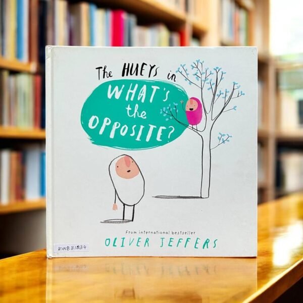 The Hueys In What's The Opposite?_Oliver Jeffers_KWB31234