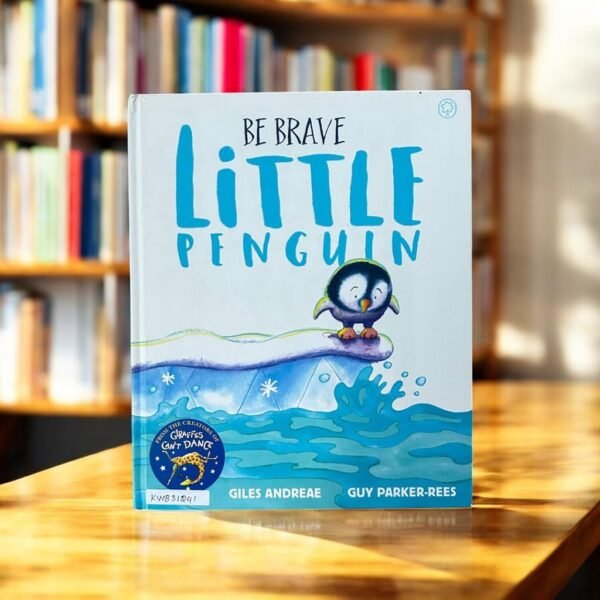 Be Brave Little Penguin_Giles Andreae_KWB31241