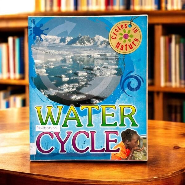 Cycle In Nature_Water Cycle_Theresa Greenaway_KWB31555