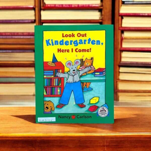 Look Out Kindergarten,Here I Come!_Nancy Carlson_KWB31755