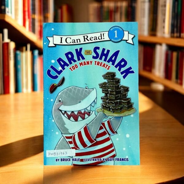 I Can Read!_Clark The Shark Too Many Treats_Bruce Hale_KWB31963