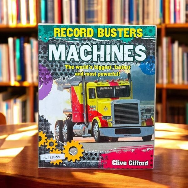 Record Busters_Machines_Clive Gifford_KWB32055