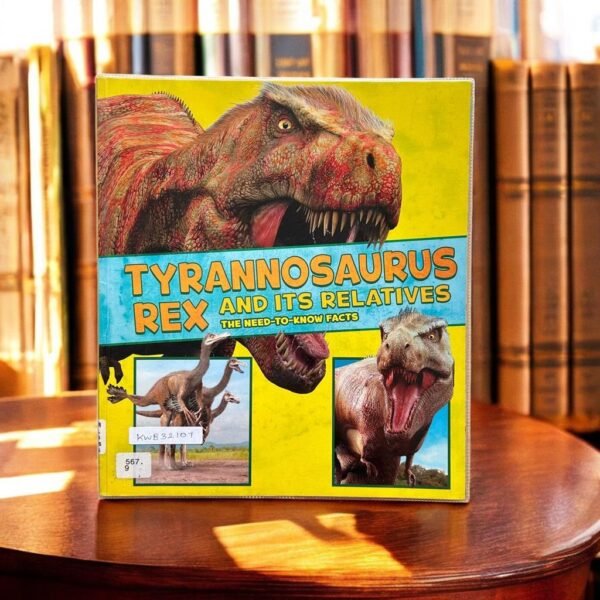 Tyrannosaur Rex And Its Relatives The Need-To-Know Facts_Raintree_KWB32107