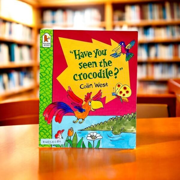 "Have You Seen The Crocodile?"_Colin West_KWB32429