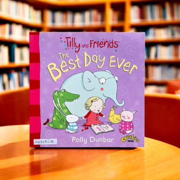 Tilly And Friends The Best Day Ever_Polly Dunbar_KWB32432
