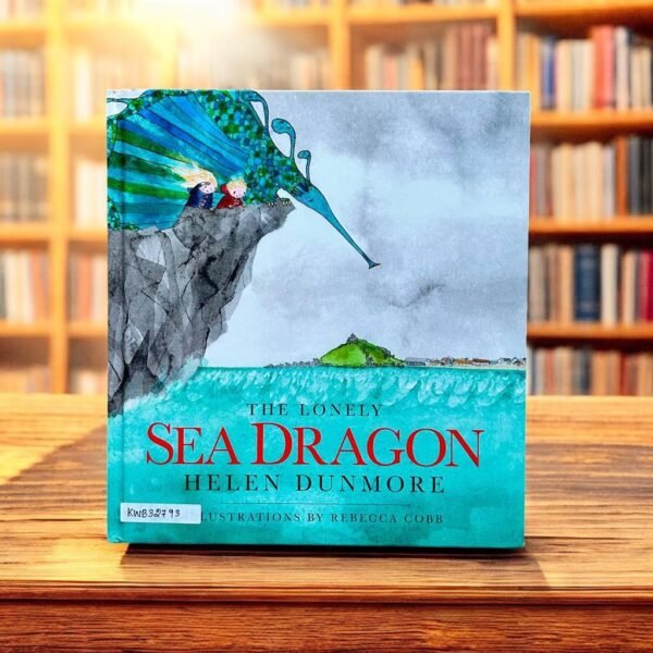 The Lonely Sea Dragon_Helen Dunmore_KWB32793