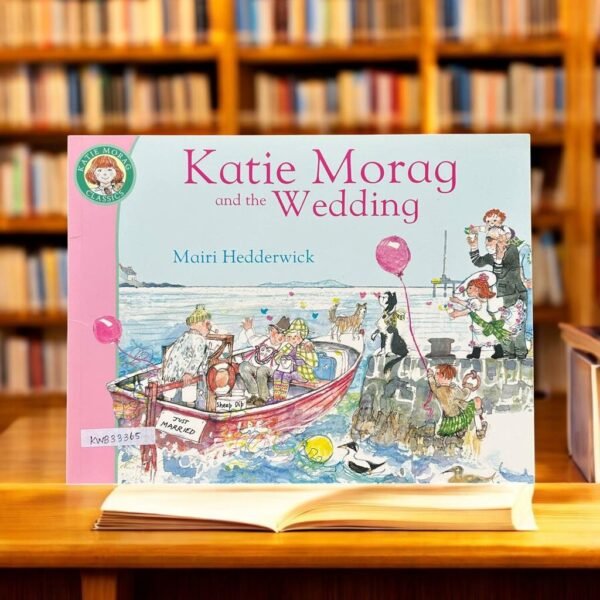 Katie Morag_Katie Morag And The Wedding _Mairi Hedderwick_KWB33365