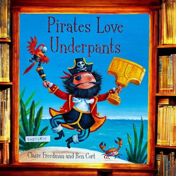 Pirates Love Underpants_Claire Freedman_KWB34235