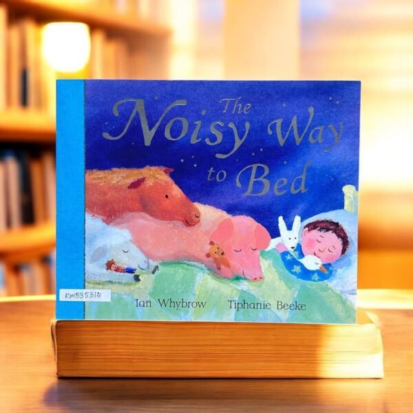 The Noisy Way To Bed_Ian Whybrow_KWB35314