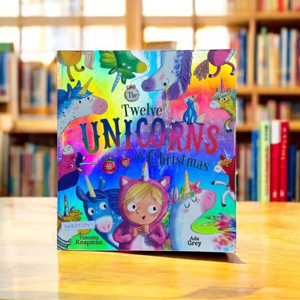 The Tweleve Unicorns Of Christmas_Timothy Knapman_KWB35334