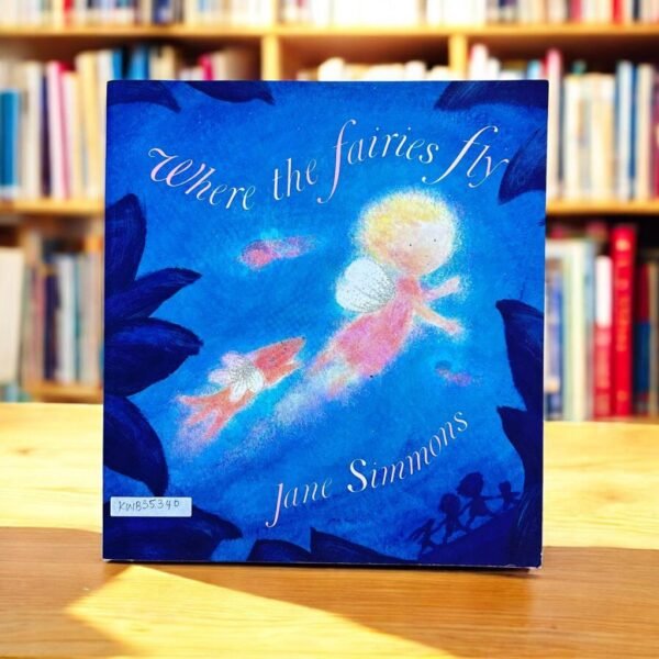 Where The Fairies Fly_Jane Simmons_KWB35340