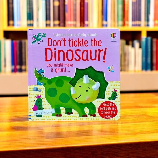 Usborne_Touchy_Feely Sounds_Don't Tickle The Dinosaur! You Might Make It Grunt…_Usborne_KWB35558