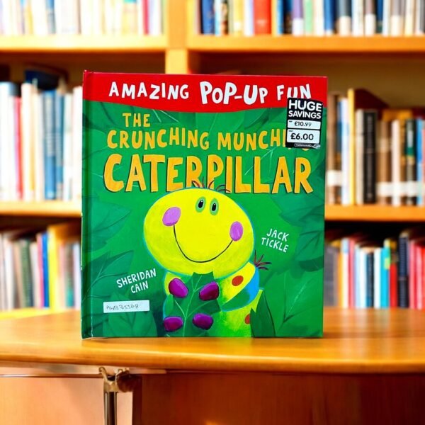 The Crunching Munching Caterpillar_Pop_Up Book_Sheridan Cain_KWB35568