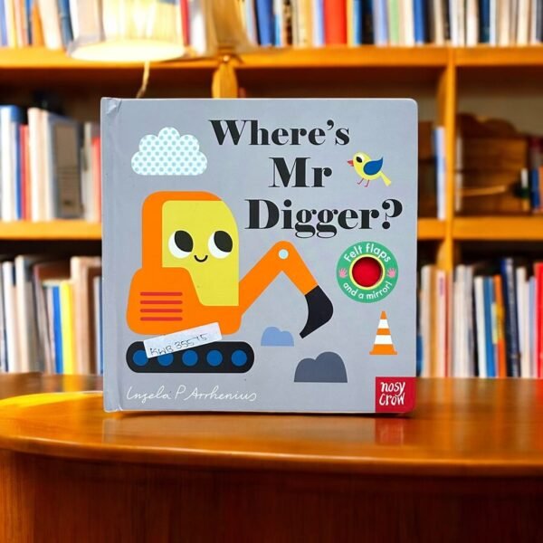 Where's Mr Digger?_Felt Flap_Nosy Crow_KWB35575