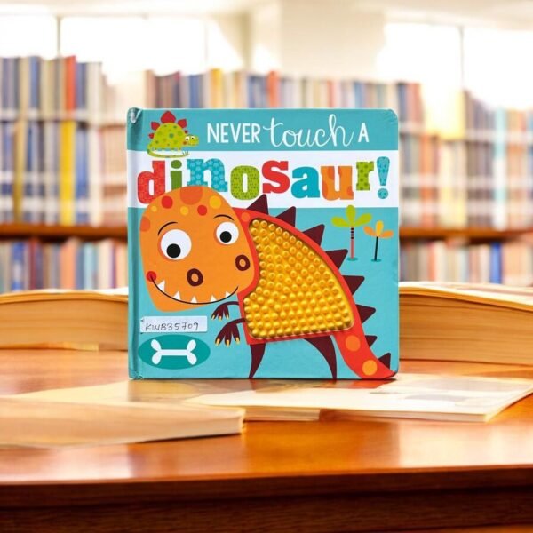 Never Touch A Dinosaur!_Touch And Feel Book_Make Believe Ideas_KWB35709