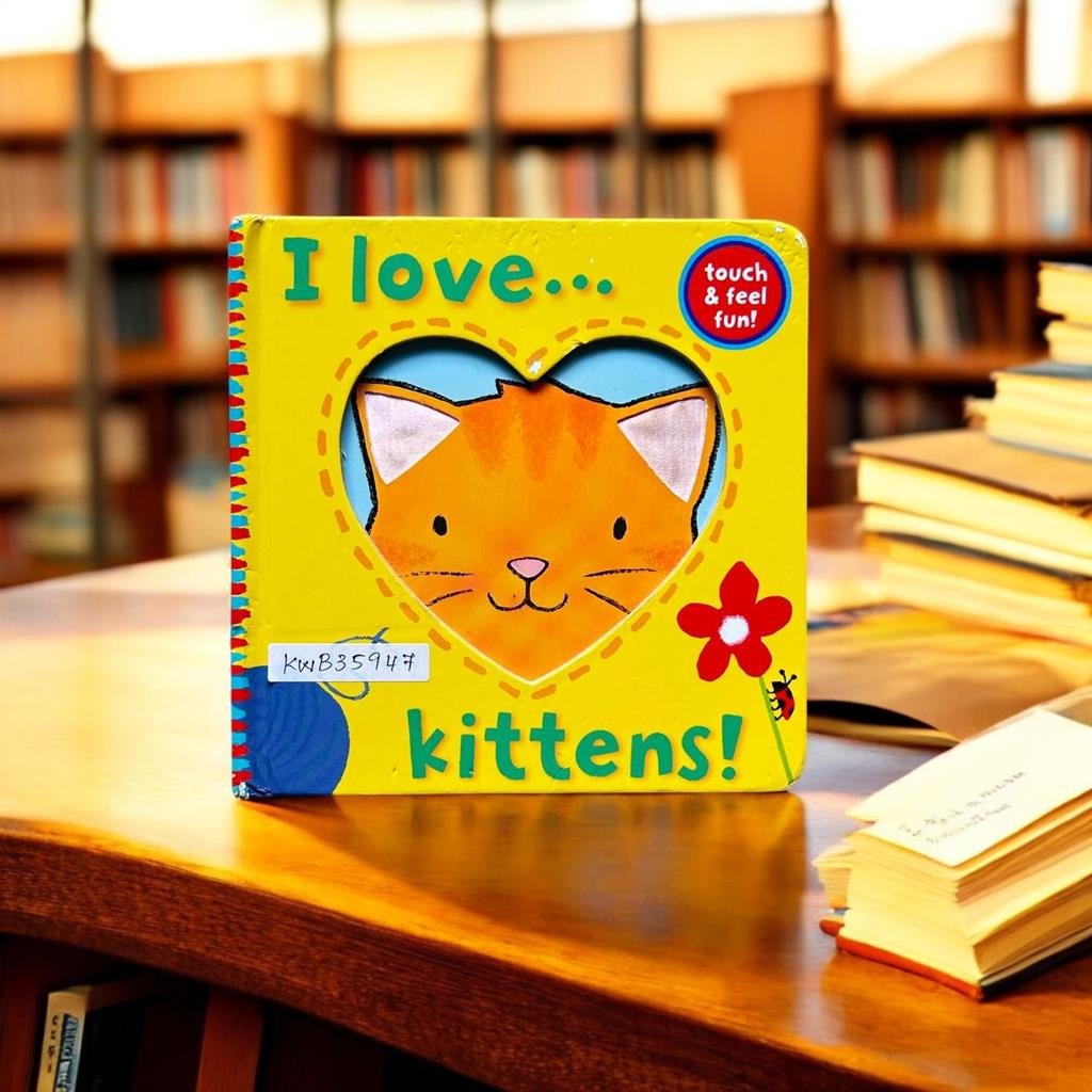 I Love Kittens!_Touch And Feel_Caterpillar Book_KWB35947