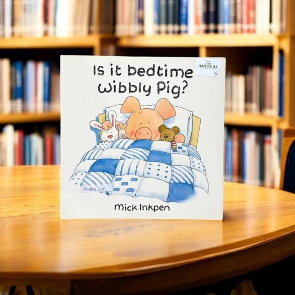 Is It Bedtime Wibbly Pig?_Mick Inkpen_KWB36222