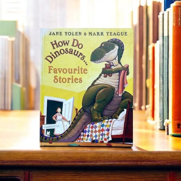 How Do Dinosaurs... Favourite Stories_Jane Yolen_KWB36346