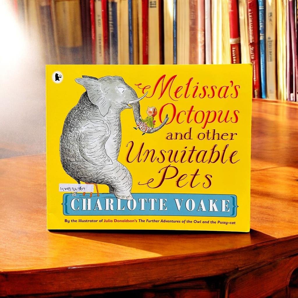 Melissa's Octopus And Other Unsuitable Pets_Julia Donaldson_KWB36767