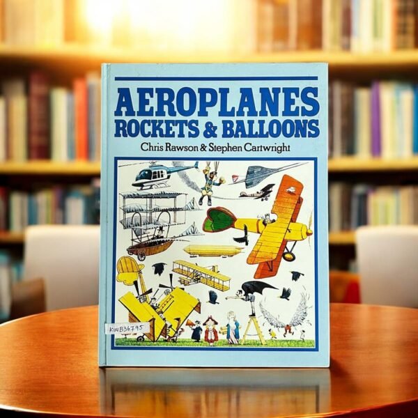 Aeroplanes Rockets & Balloons_Chris Rawson_KWB36795