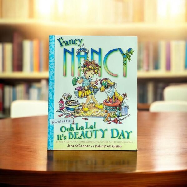 Fancy Nancy_Ooh La La! It's Beauty Day_Jane O'Connor_KWB36850