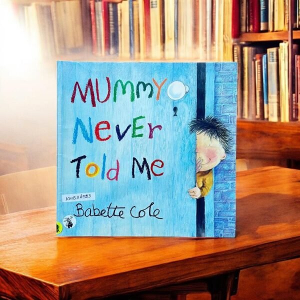 Mummy Never Told Me_Babette  Cole_KWB36923