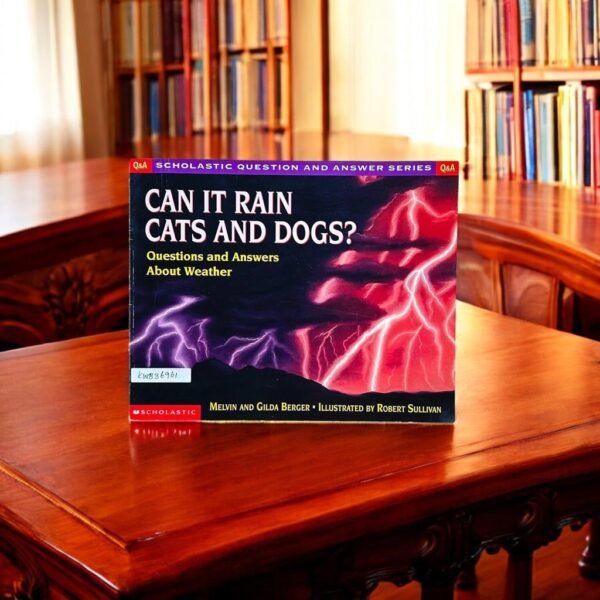 Scholastic_Can It Rain Cats And Dogs?_Questions And Answers About Weather_Melvin Berger_KWB36961