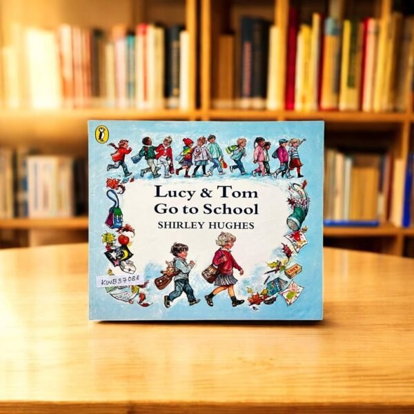 Lucy & Tom Go To School_Shirley Hughes_KWB37088