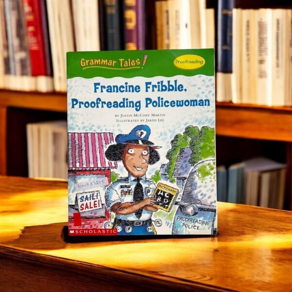 Grammar Tales_Francine Fribble,Proofreading Policewoman_Justin McCory Martin_KWB37205