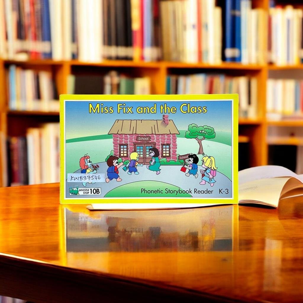 Phonetic Storybook Reader_Miss Fix And The Class_Sue Dickson_KWB37546