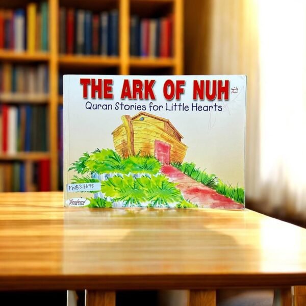 The Ark Of Nuh_Quran Stories For Litle Hearts_Used_Saniyasnain Khan_KWB37698