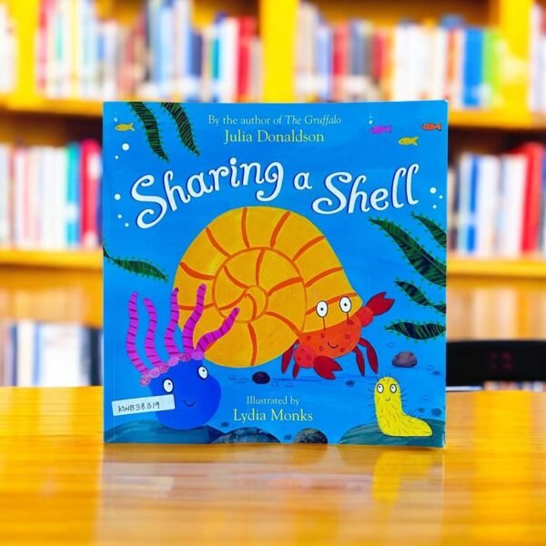 Sharing A Shell_Julia Donaldson_KWB38319