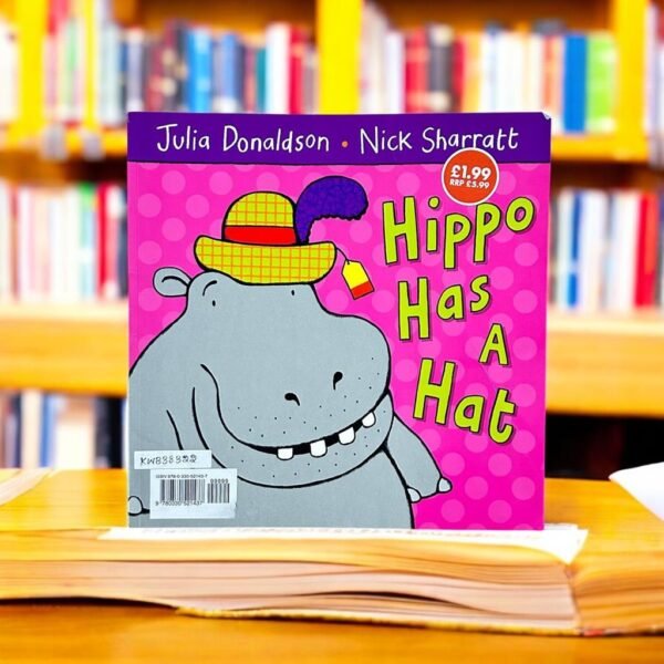 Hippo Has A Hat_Julia Donaldson_KWB38322