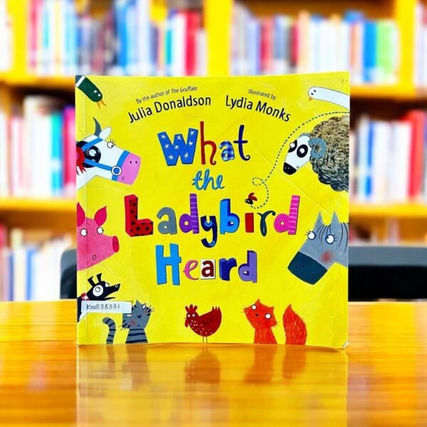 What The Ladybird Heard_Julia Donaldson_KWB38331